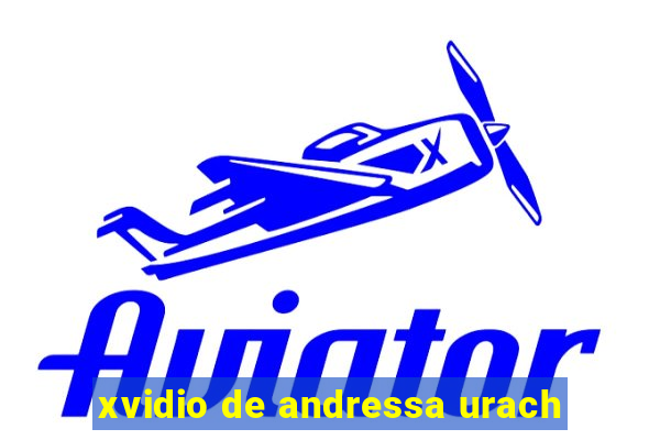 xvidio de andressa urach